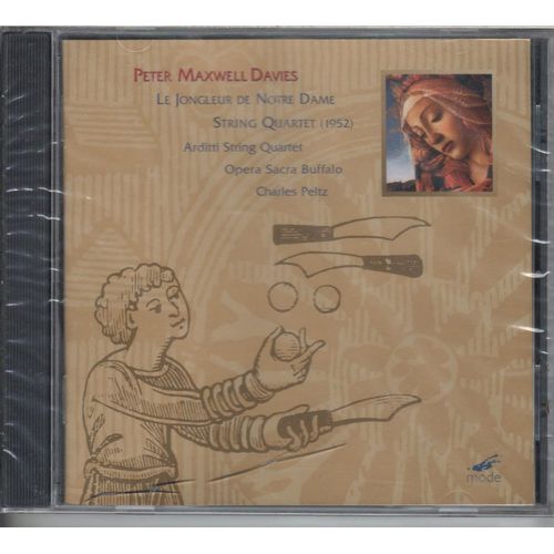 Peter Maxwell Davies : ? Le Jongleur De Notre Dame (1978); String Quartet (1952) Arditti String Quartet*, Opera Sacra Buffalo, Charles Peltz - 