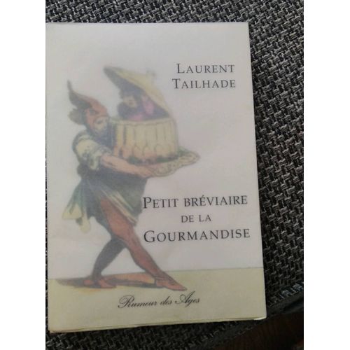 Petit Brviaire De La Gourmandise   de laurent tailhade  Format Broch 