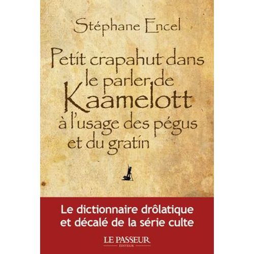 Petit Crapahut Dans Le Parler De Kaamelott  L'usage Des Pgus Et Du Gratin  