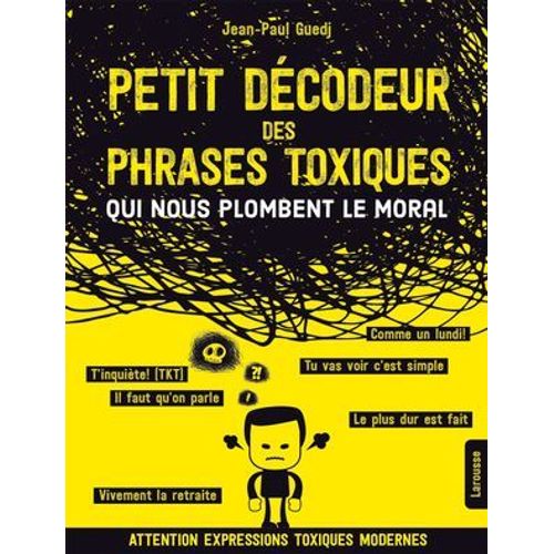 Petit Dcodeur Des Phrases Toxiques...Qui Nous Plombent Le Moral  