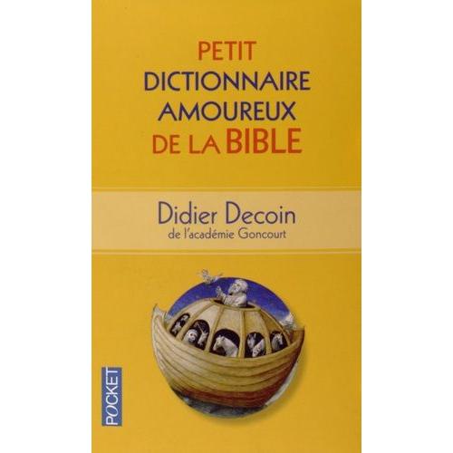 Petit Dictionnaire Amoureux De La Bible   de didier decoin  Format Poche 