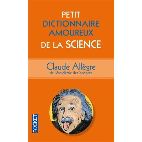 Petit Dictionnaire Amoureux De La Science   de Allgre Claude  Format Broch 