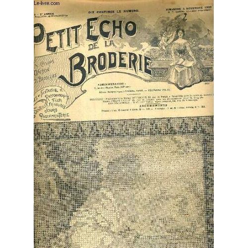 Petit Echo De La Broderie - N 44 - Dimanche 4 Nov. 1900 -  L'enfant  La Cage: Motif En Tapisserie Pour Tabouret, Chaise, Fauteuil D'enfant - Bande Au Point  La Croix Pour Tapisserie Ou ...   de MARIE C. / COLLECTIF