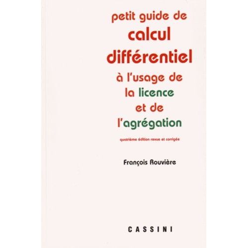 Petit Guide De Calcul Diffrentiel  L'usage De La Licence Et De L'agrgation   de Rouvire Franois  Format Beau livre 