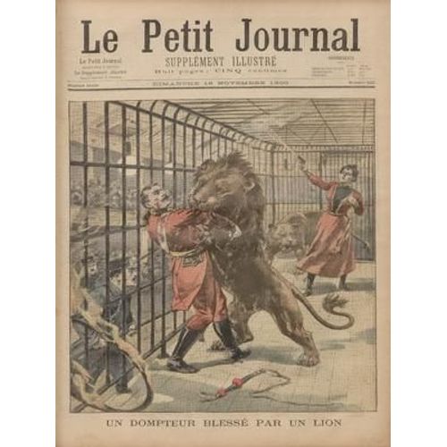 Petit Journal Supplement Illustre (Le) N 522 Du 18/11/1900 - Un Dompteur Blesse Par Un Lion Cirque Terrible Accident D'automobile Exposition De 1900 Pavillon De La Martinique (Planche Couleur En Page IntRieure)