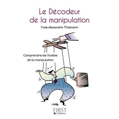 Le Petit Livre De - Dcodeur De Ma Manipulation  