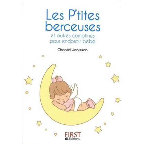 Le Petit Livre De - Les P'tites Berceuses Et Autres Comptines Pour Endormir Bb  