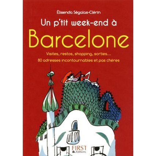 Le Petit Livre De - Un P'tit Week-End  Barcelone  