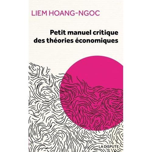 Petit Manuel Critique Des Thories conomiques   de Lim Hoang-Ngoc  Format Beau livre 