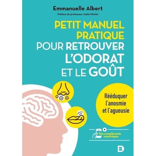 Petit Manuel Pratique Pour Retrouver L'odorat Et Le Got - Rduquer L'anosmie Et L'agueusie    Format Beau livre 