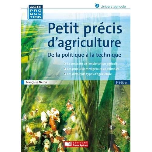 Petit Prcis D'agriculture - De La Politique  La Technique   de Nron Franoise  Format Broch 