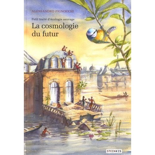 Petit Trait D'cologie Sauvage - Tome 2 - La Cosmologie Du Futur    Format Album 