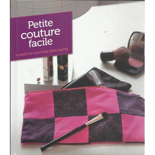 Petite Couture Facile - 24 Objets Du Quotidien Renchants   