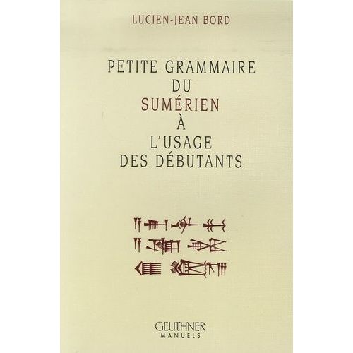 Petite Grammaire Du Sumrien  L'usage Des Dbutants   de Bord Lucien-Jean  Format Broch 