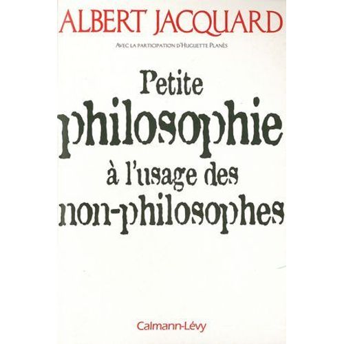 Petite Philosophie  L'usage Des Non - Philosophes  