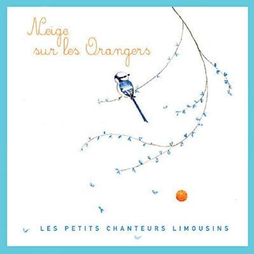 Neige Sur Les Orangers - Les Petits Chanteurs Limousins