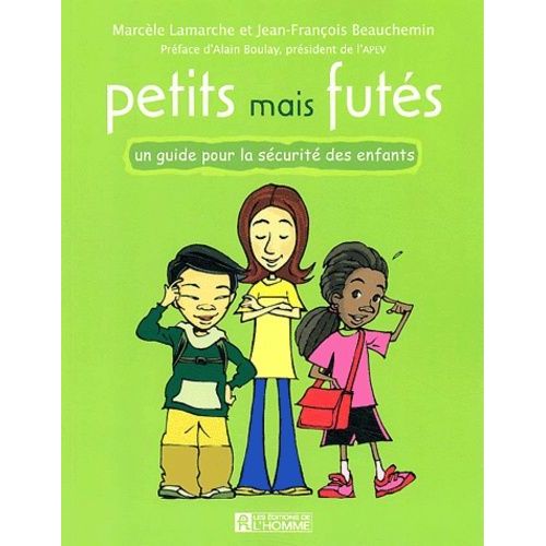 Petits Mais Futs - Un Guide Pour La Scurit Des Enfants   de Lamarche Marcle  Format Broch 