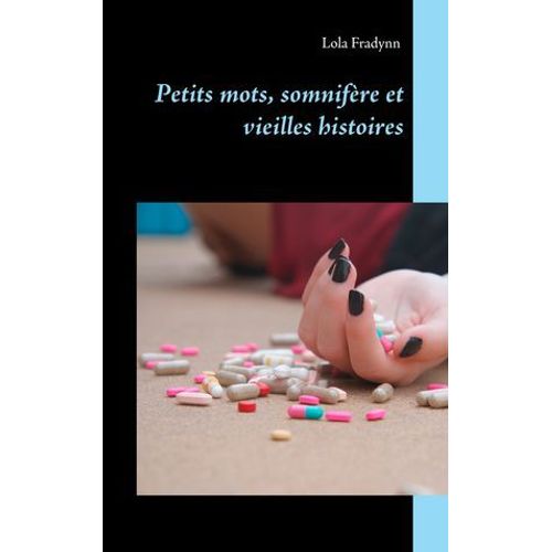 Petits Mots, Somnifre Et Vieilles Histoires.  