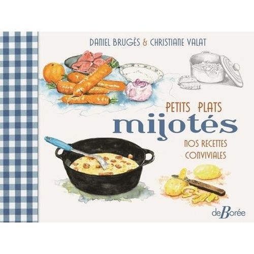 Petits Plats Mijots - Nos Recettes Conviviales    Format Grand Format 