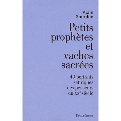 Petits Prophtes Et Vaches Sacres   de Alain Gourdon  Format Broch 