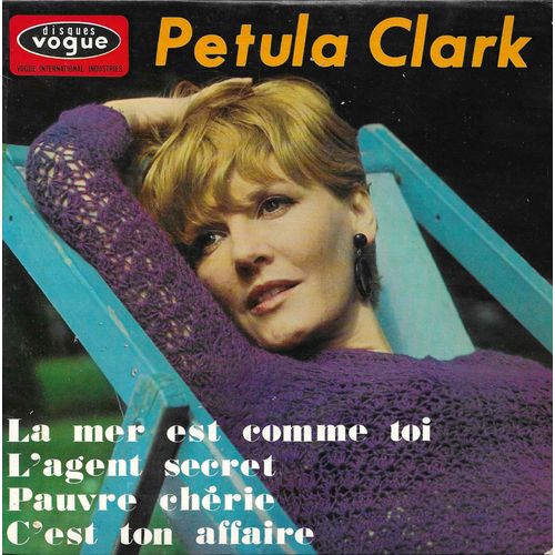 Petula Clark : La Mer Est Comme Toi (G. Aber, P. Clark) 3'32 - L Agent Secret (G. Aber, P. Clark) 2'11 / Pauvre Cherie (P. Delanoe, P. Clark) 2'40 - C Est Ton Affaire (P. Delanoe, P. Clark) 3'03 - 