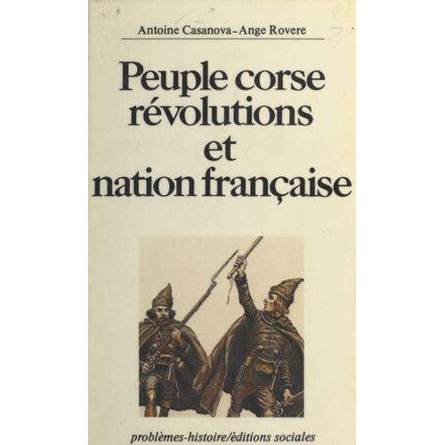 Peuple Corse : Rvolutions Et Nation Franaise  