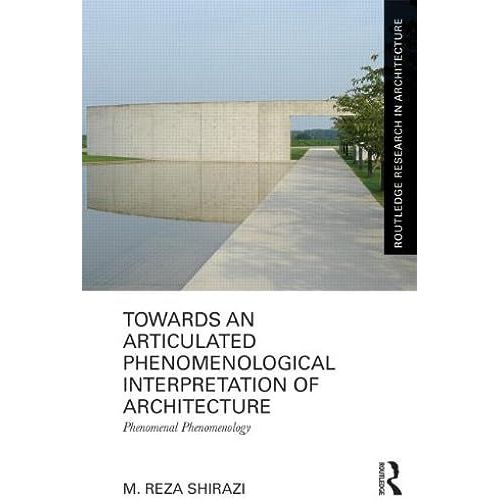 Towards An Articulated Phenomenological Interpretation Of Architecture    Format Reli 