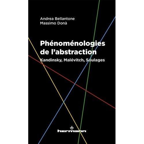 Phnomnologies De L'abstraction - Kandinsky, Malvitch, Soulages   de Bellantone Andrea  Format Poche 