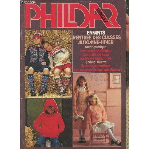 Phildar Mailles N62- Rentre Des Classes Automne-Hiver-Sommaire: Rentre Des Classes- Guide Pratique: Les Tricots De L colier, Les Pulls De Base, Les Tricots Grand Froid- Spcial Fillette: La Mode(...)   de Collectif 
