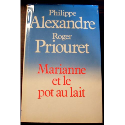 Marianne Et Le Pot Au Lait.   de philippe alexandre