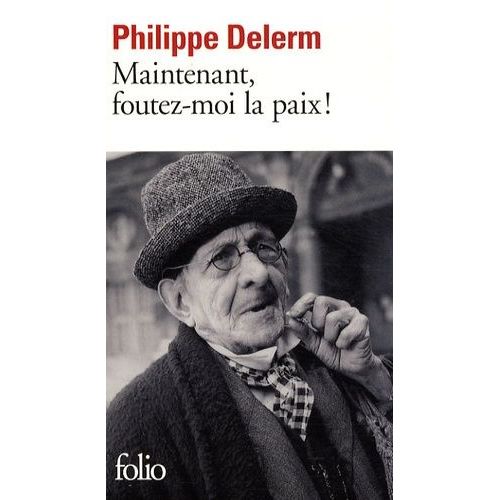 Maintenant, Foutez-Moi La Paix !    Format Poche 