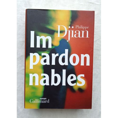 Philippe Djian, Impardonnables, Nrf - Gallimard, 2008   