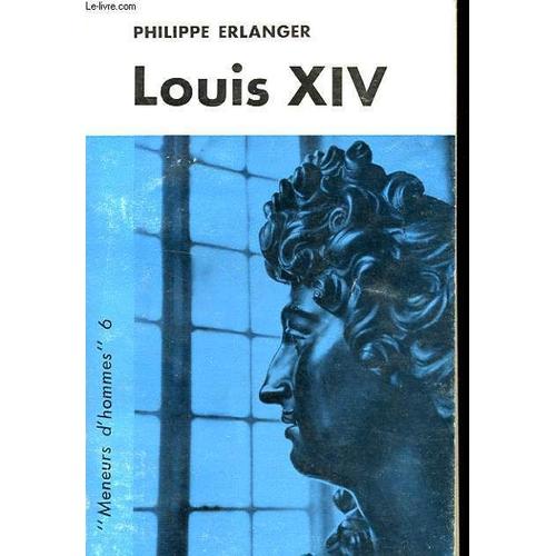 Louis Xiv de Philippe Erlanger