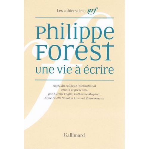 Philippe Forest. Une Vie  crire  