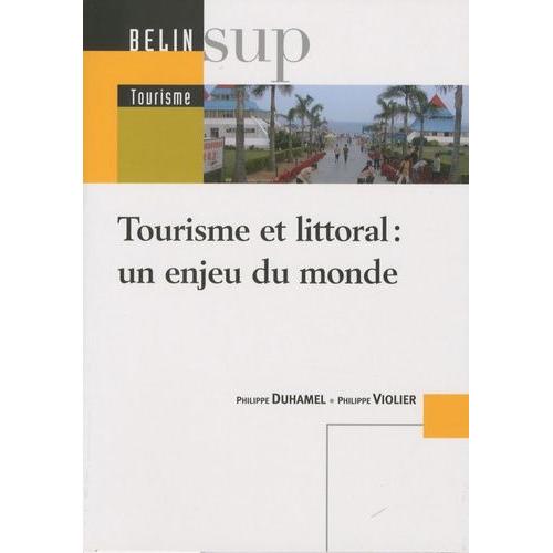 Tourisme Et Littoral : Un Enjeu Du Monde    Format Beau livre 
