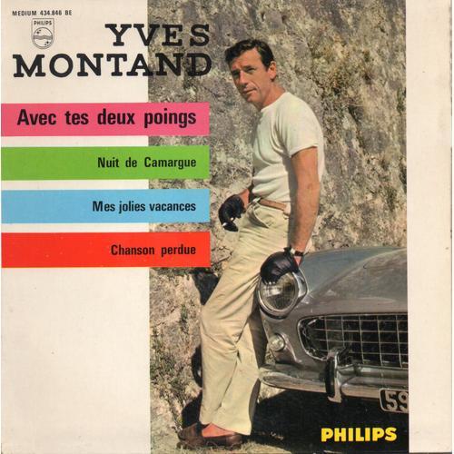 Philips  434846 : Avec Tes Deux Poings,  Nuit De Camargue,  Mes Jolies Vacances,  Chanson Perdue - Yves Montand