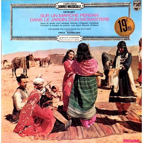 Philips 839.800 - Sur Un March Persan - Dans Le Jardin D'un Monastre,  Dans Le Jardin D'un Temple Chinois, L'gypte Mystique, Cloches  Travers La Prairie, Les Eaux Bleues D'hawa - Fritz Mareczek - Ketelbey - Orchestre Philharmonique De Stuttgart