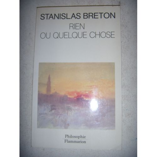 Philosophie: Breton: Rien Ou Quelque Chose: Roman De Mtaphysique, 1987, Be   