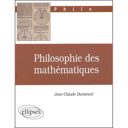 Philosophie Des Mathmatiques   de Dumoncel Jean-Claude  Format Broch 