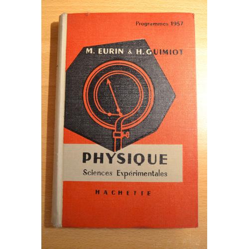 Phisique Avec 355 Exercices Et Problmes Classe De Siences Exprimentales Nouvelle dition Entirement Refondue Classiques Hachette 1954   de M.EURIN