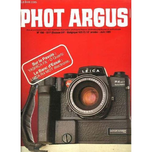 Phot Argus N 108 - Yashica Fx-D Quartz, Leica R4 Mot Electronic, La 57e Pma S Est Tenue A Miami : Notre Rapport Complet Vous Prsente Toutes Les Nouveauts, Polaroid Supercolor : Super Rapide, Ou En(...)   de Collectif 