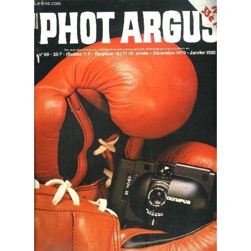 Phot Argus N 98 -Prestiview 520, Vivitar Xv 3, 33e Salon De La Photo Et Du Cinma : Rapport Complet, Canon Af 35 M, Scoop Phot Argus : 4  300 I/S En Polavision, Les Laboratoires Au 33e Salon De(...)   de Collectif 