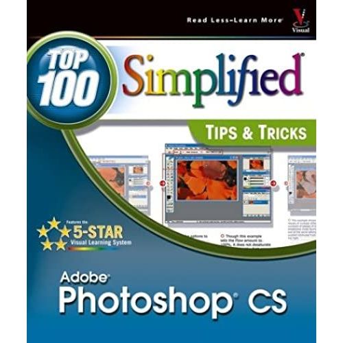 Photoshop Cs: Top 100 Simplifiedtips & Tricks (Top 100 Simplified Tips & Tricks)   de unknown  Format Broch 