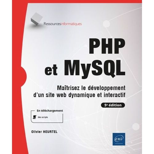 Php Et Mysql - Matrisez Le Dveloppement D'un Site Web Dynamique Et Interactif   de Heurtel Olivier  Format Beau livre 