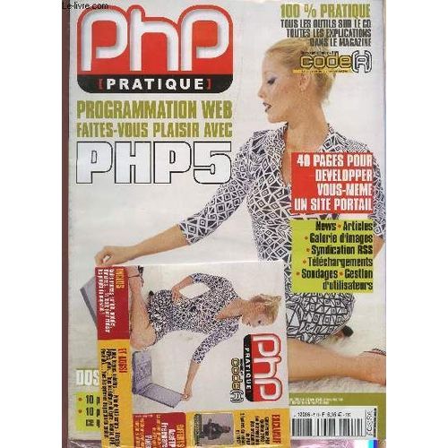 Php (Pratique( - Programmation Web Faites Vous Plaisir Avec Php5 - 40 Pages Pour Developper Vous Meme Un Site Portail - Dossiers : 10 Pages Pour Debuter En Php, 10 Pages Pour Comprendre Ce ...   de COLLECTIF