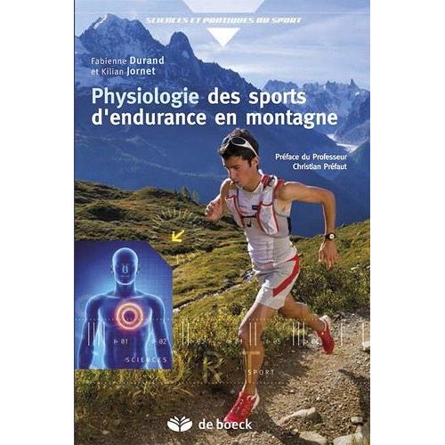 Physiologie Des Sports D'endurance En Montagne   de fabienne durand  Format Poche 