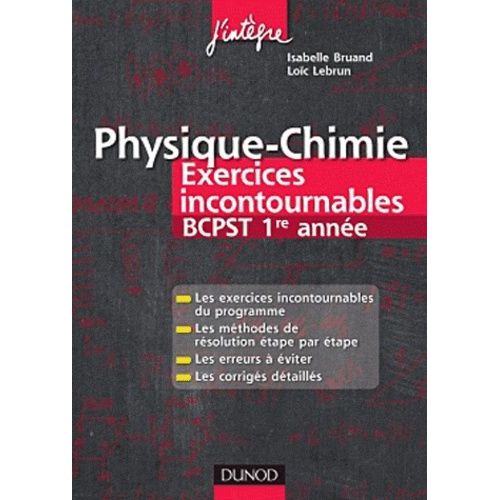 Physique-Chimie Exercices Incontournables Bcpst 1e Anne    Format Broch 