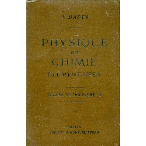 Physique Et Chimie Elementaires A L'usage Des Eleves De La Classe De 3e B   de j. basin  Format Reli 