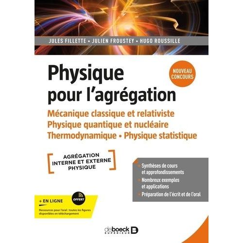 Physique Pour L'agrgation - Mcanique Classique Et Relativiste - Physique Quantique Et Nuclaire - Thermodynamique - Physique Statistique    Format Beau livre 