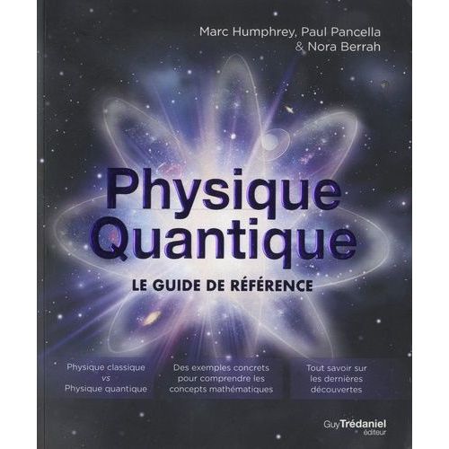 Physique Quantique - Le Guide De Rfrence   de Humphrey Marc  Format Beau livre 
